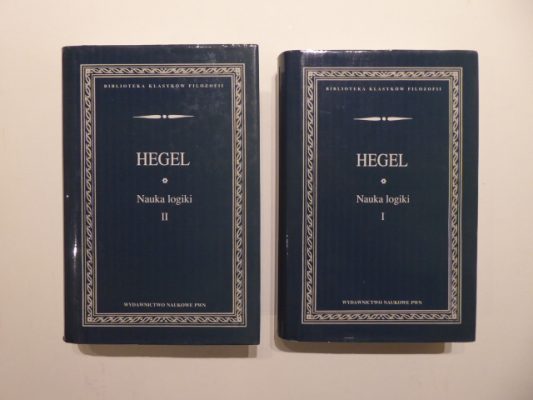 HEGEL GEORG W. F. Nauka logiki, t. I-II