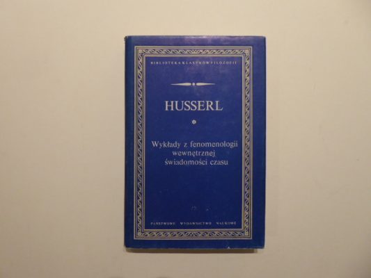 HUSSERL EDMUND Wykłady z fenomenologii wewnętrznej świadomości czasu
