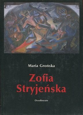 GROŃSKA MARIA Zofia Stryjeńska [album]