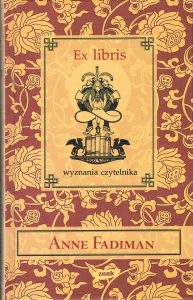 FADIMAN ANNE - Ex libris. Wyznania czytelnika
