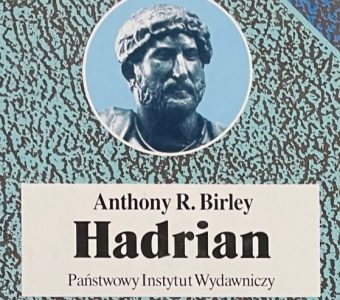 BIRLEY ANTHONY R. - Hadrian. Cesarz niestrudzozny