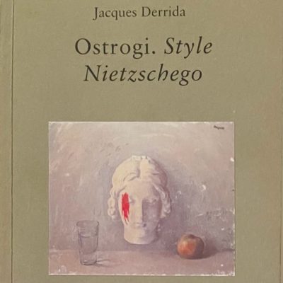 DERRIDA JACQUES Ostrogi. Style Nietzschego