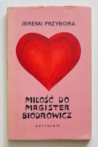 PRZYBORA JEREMI - Miłość do magister Biodrowicz
