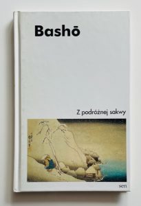 BASHO MATSUO - Z podróżnej sakwy [haiku]