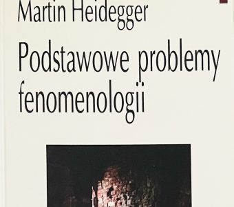 HEIDEGGER MARTIN - Podstawowe problemy fenomenologii